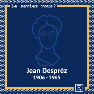 Le Saviez-Vous - Jean Despréz, 1906 - 1965